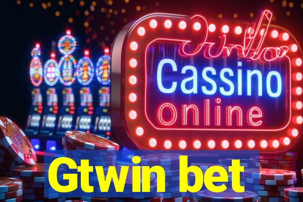 Gtwin bet